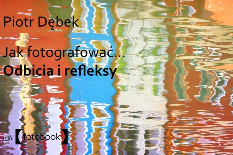 Jak fotografować odbicia i refleksy ebook